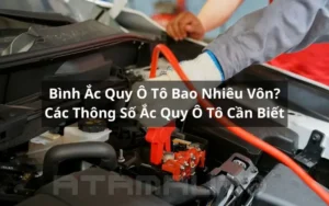 Ắc Quy Ô Tô Bao Nhiêu Vôn? Bí Quyết Lựa Chọn & Duy Trì